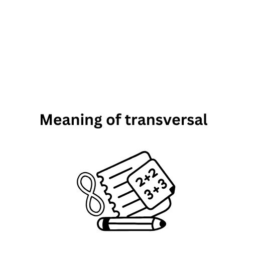 Meaning of transversal  